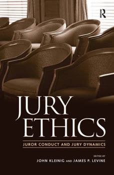 Hardcover Jury Ethics: Juror Conduct and Jury Dynamics Book