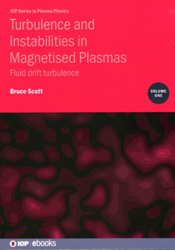 Hardcover Turbulence and Instabilities in Magnetised Plasmas, Volume 1: Fluid drift turbulence Book