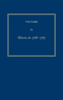 Hardcover Oeuvres Complètes de Voltaire (Complete Works of Voltaire) 62: Oeuvres de 1766-1767 [French] Book