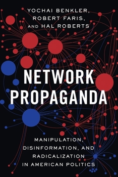 Paperback Network Propaganda: Manipulation, Disinformation, and Radicalization in American Politics Book