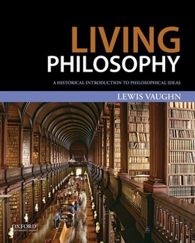 Paperback Living Philosophy: A Historical Introduction to Philosophical Ideas Book