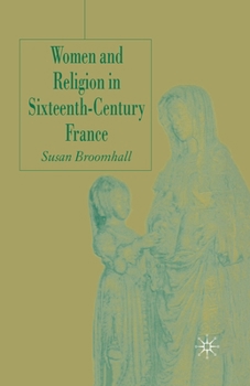 Paperback Women and Religion in Sixteenth-Century France Book