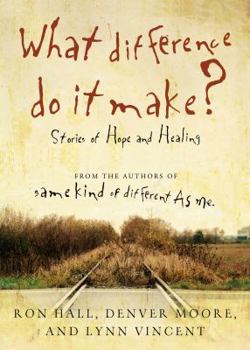 Hardcover What Difference Do It Make?: Stories of Hope and Healing Book