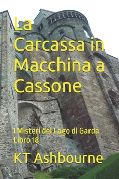 Paperback La Carcassa in Macchina a Cassone: I Misteri del Lago di Garda Libro 18 [Italian] Book