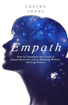 Paperback Empath: How to Transform the Curse of Hypersensitivity Into a Blessing Without Hurting Others Book