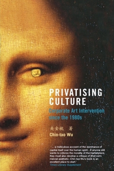 Paperback Privatising Culture: Corporate Art Intervention Since the 1980s Book