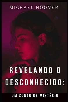 Paperback Revelando o Desconhecido: Um conto de mistério [Portuguese] Book