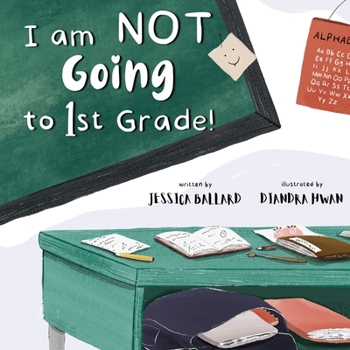 Paperback I am NOT Going to First Grade Book