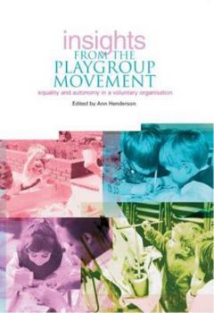 Paperback Insights from the Playgroup Movement: Equality and Autonomy in a Voluntary Organisation Book