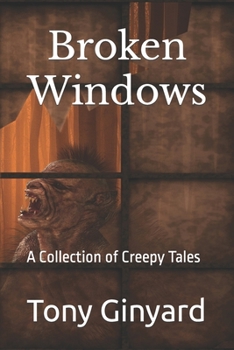 Paperback Broken Windows: A Collection of Creepy Tales Book
