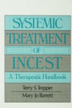 Hardcover Systemic Treatment Of Incest: A Therapeutic Handbook Book