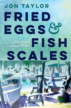 Paperback Fried Eggs and Fish Scales: Tales from a Sointula Troller Book