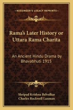 Paperback Rama's Later History or Uttara Rama Charita: An Ancient Hindu Drama by Bhavabhuti 1915 Book