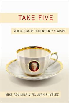 Paperback Take Five: Meditations with John Henry Newman Book