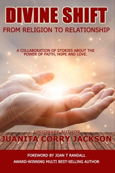 DIVINE SHIFT: FROM RELIGION TO RELATIONSHIP