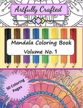 Paperback Artfully Crafted Mandala Coloring Book Volume No. 1 Book