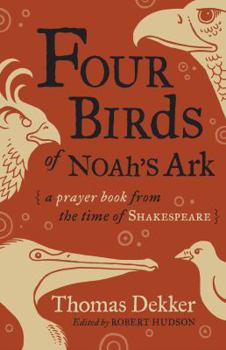 Paperback Four Birds of Noah's Ark: A Prayer Book from the Time of Shakespeare Book