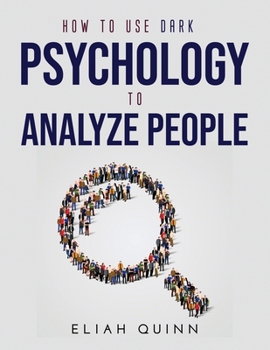 Paperback How to Use Dark Psychology to Analyze People Book