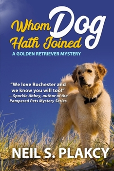 Whom Dog Hath Joined (Cozy Dog Mystery): Golden Retriever Mystery #5 - Book #5 of the Golden Retriever Mystery