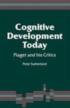 Paperback Cognitive Development Today: Piaget and His Critics Book