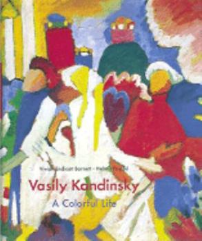 Hardcover Vasily Kandinsky: A Colorful Life the Colletion of the Lenbachhaus, Munich Book
