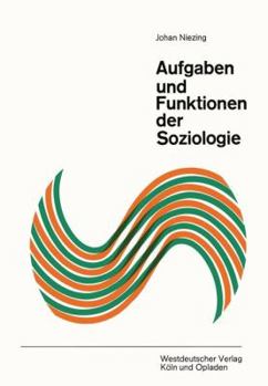 Paperback Aufgaben Und Funktionen Der Soziologie: Betrachtungen Über Ihre Bedeutung Für Wissenschaft Und Gesellschaft [German] Book