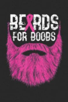 Berds For Boobs: Beards For Boobs Funny Breast Cancer Awareness Journal/Notebook Blank Lined Ruled 6x9 100 Pages