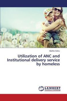Paperback Utilization of ANC and Institutional delivery service by homeless Book
