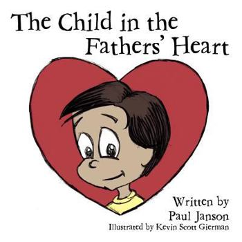 Paperback The Child In the Fathers' Hearts Book