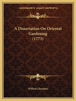 Paperback A Dissertation On Oriental Gardening (1773) Book