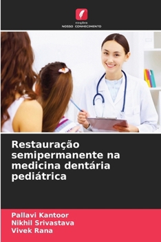 Restauração semipermanente na medicina dentária pediátrica (Portuguese Edition)