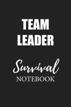 Paperback Team Leader Survival Notebook: Small Undated Weekly Planner for Work and Personal Everyday Use Habit Tracker Password Logbook Music Review Playlist D Book