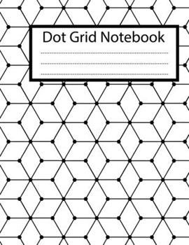 Paperback Dot Grid Notebook: 100 Dot Grid pages Notebook - (8.5 x 11 inches) Dotted Notebook Book