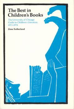 Hardcover The Best in Children's Books: The University of Chicago Guide to Children's Literature, 1973-78 Book