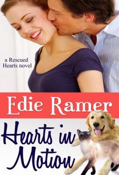 Hearts in Motion - Book #1 of the Rescued Hearts