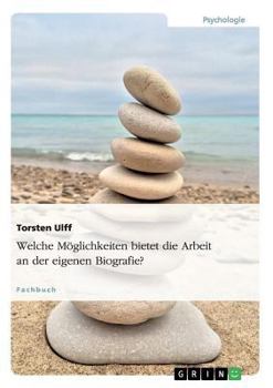 Paperback Welche Möglichkeiten bietet die Arbeit an der eigenen Biografie? [German] Book