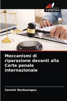 Paperback Meccanismi di riparazione davanti alla Corte penale internazionale [Italian] Book