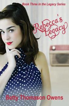 Rebecca's Legacy - Book #3 of the Legacy