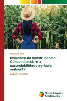 Paperback Influência da construção do Castanhão sobre a sustentabilidade agrícola ambiental [Portuguese] Book