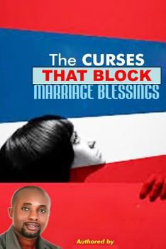 Paperback The curses that block marriage blessings: The curses that block marriage blessings Book