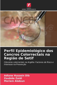 Paperback Perfil Epidemiológico dos Cancros Colorrectais na Região de Setif [Portuguese] Book