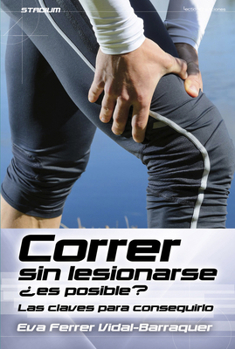 Paperback Correr Sin Lesionarse ¿Es Posible?: Las Claves Para Conseguirlo [Spanish] Book