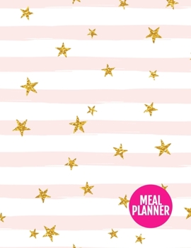 Meal Planner: Pretty 52 Weeks Pages for Tracking and Planning your Meals, Grocery Shopping List, Food Planner Prep Book | Large 8.5 x 11 Inch | 110 Pages - Product # 222009