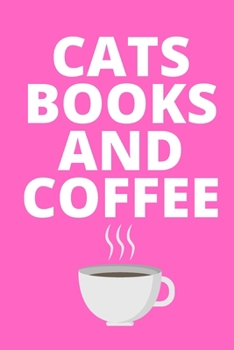 Paperback Cats Books And Coffee: Inspirational notebook, motivational quote notebook, funny anniversary bridesmaid best friends best gift notebook Book