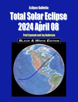 Paperback Eclipse Bulletin: Total Solar Eclipse of 2024 April 08 - Black & White Edition Book