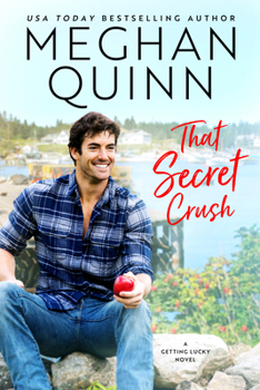 that secret crush - Book #3 of the Getting Lucky 