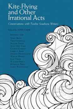 Paperback Kite-Flying and Other Irrational Acts: Conversations with Twelve Southern Writers Book