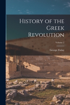 Paperback History of the Greek Revolution; Volume 2 Book