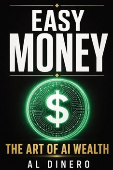Paperback Easy Money: The Art of AI Wealth Book