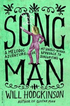 Paperback Song Man: A Melodic Adventure, Or, My Single-Minded Approach to Songwriting Book